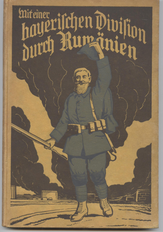 Buchumschlag mit einem Mann in militärischer Uniform, der eine Waffe hält, betitelt mit "Mitteiner Bayerischen Division durch Rummenien", mit entschlossener Miene.